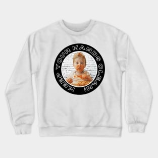 Keep Your Hands Clean Vol. 2 Crewneck Sweatshirt